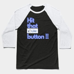 Hit that like button Baseball T-Shirt